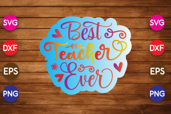 Best Teacher Ever Svg Design for Graphics and Crafts