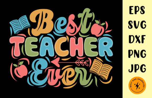 Best Teacher Ever, SVG: Graphics for Crafts
