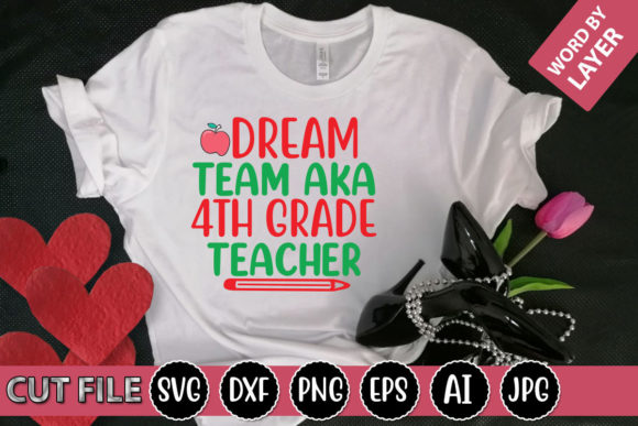 Dream Team Aka 4th Grade Teacher Svg: Graphics and Crafts for Digital Sellers