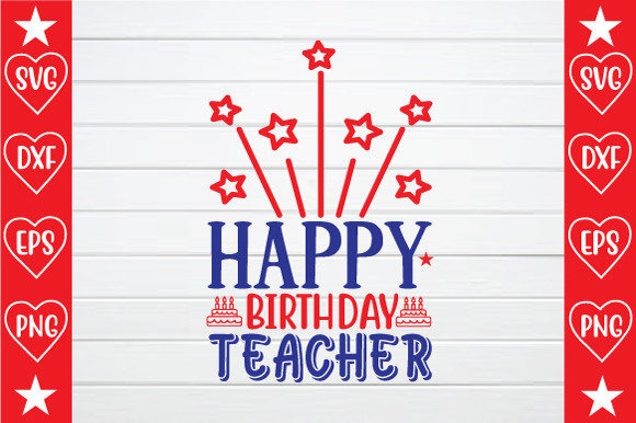 Happy Birthday Teacher Svg Graphics