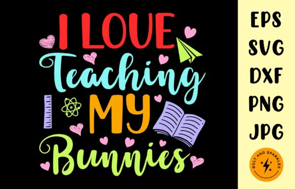 I Love Teaching My Bunnies, SVG Graphics