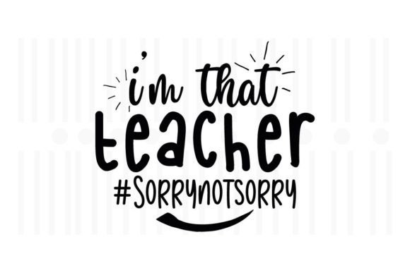 I'm That Teacher, SVG Graphics & Crafts