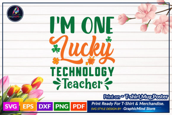 I’m One Lucky Technology Teacher Svg Graphics