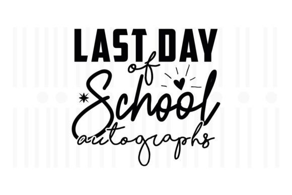 Last Day of School Autographs, Teacher Graphics