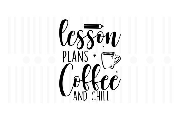 Lesson Plans Coffee and Chill, Teacher