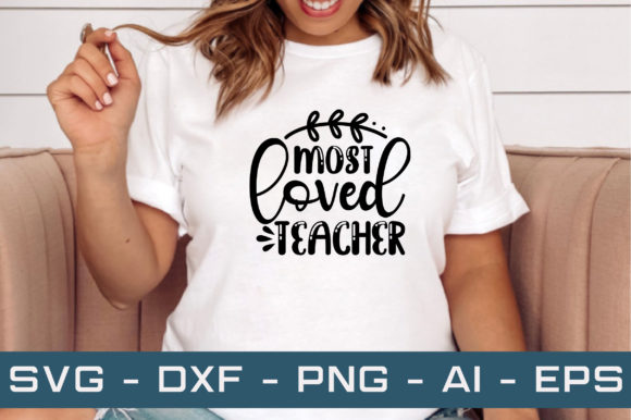 Most Loved Teacher Svg Cut Files