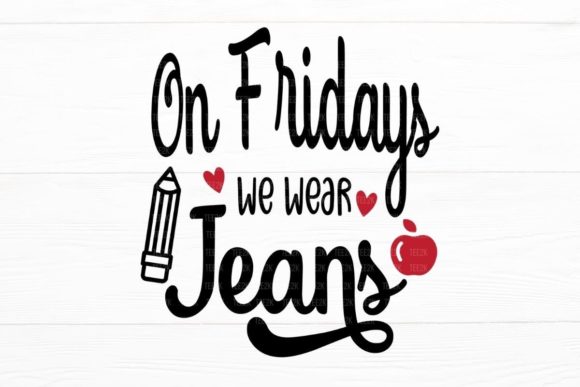 On Fridays We Wear Jeans Teacher SVG: Graphics and Crafts