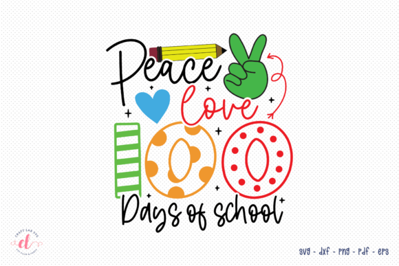 Peace Love 100 Days of School SVG: Graphics and Crafts for Small Business