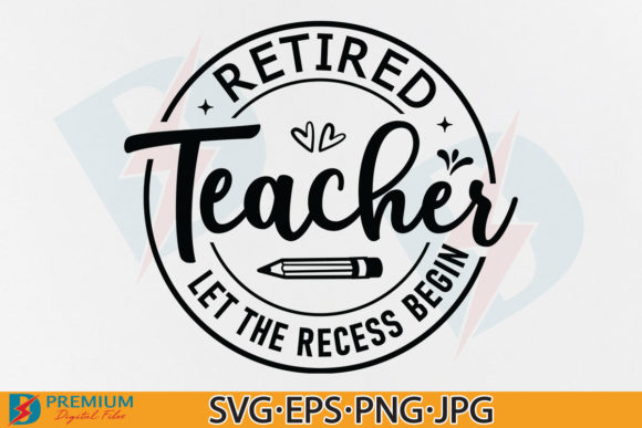 Retired Teacher SVG: Let the Recess Begin