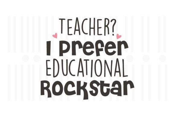 Teacher I Prefer Educational Rockstar