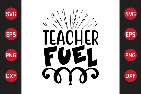 Teacher SVG Design Teacher Fuel Graphics and Crafts