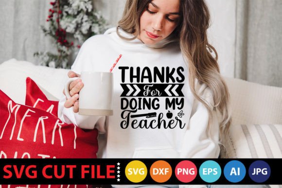 Thanks for Doing My Teacher Svg: Graphics and Crafts