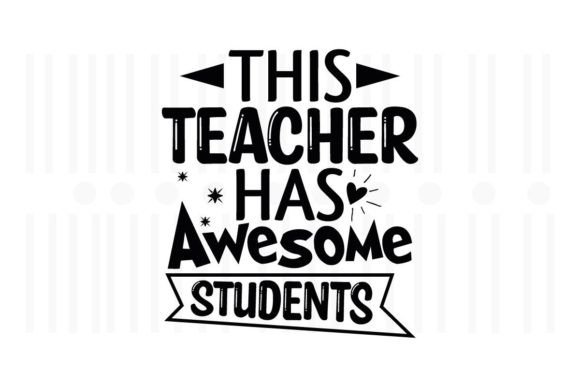 This Teacher Has Awesome Students. Graphics and Crafts