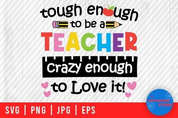 Tough Enough to Be a Teacher Svg: Graphics for Crafts and Content